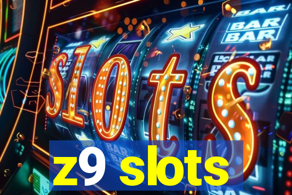 z9 slots